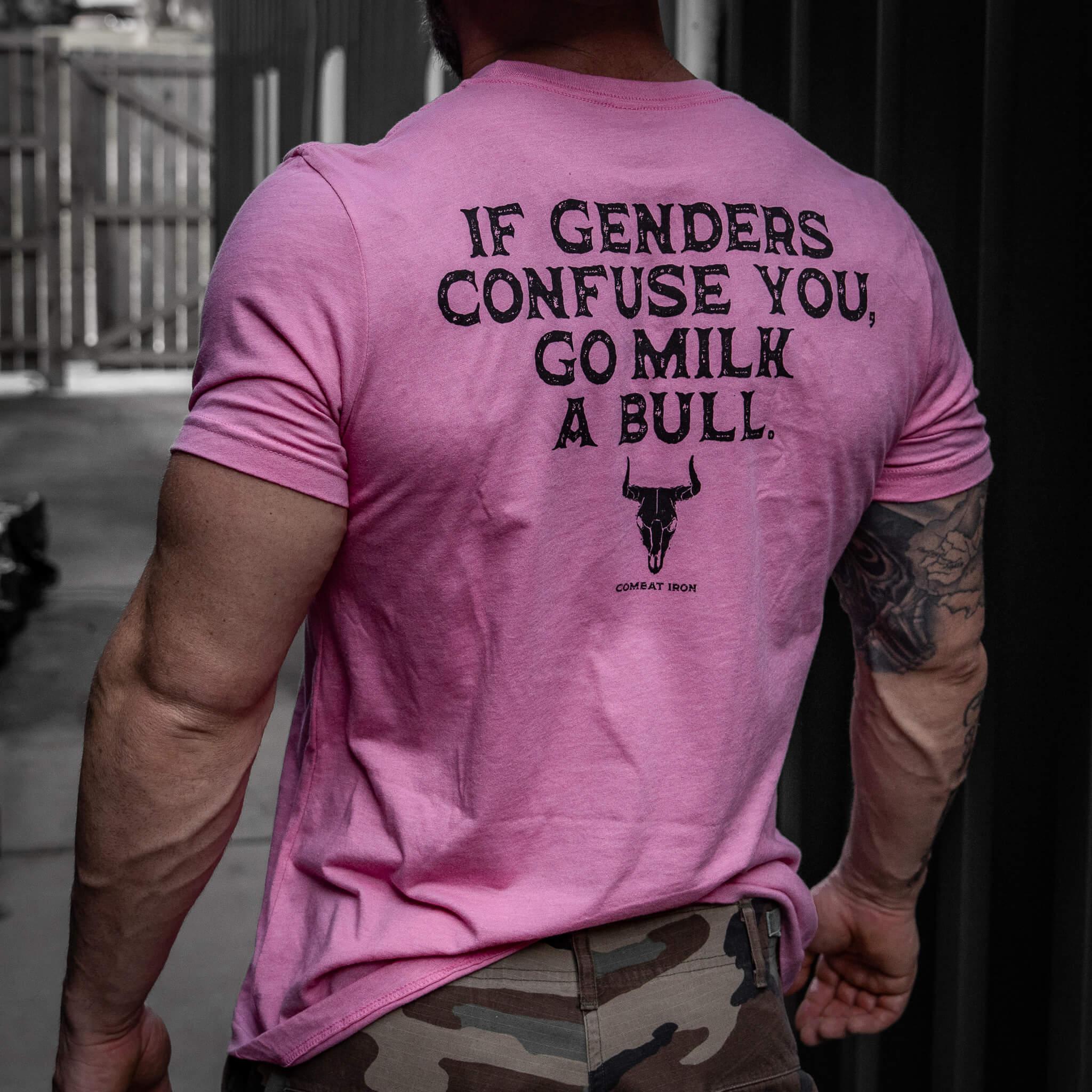 If Genders Confuse You, Go Milk a Bull Men's T-Shirt - Combat Iron Apparel Co. - Image 13