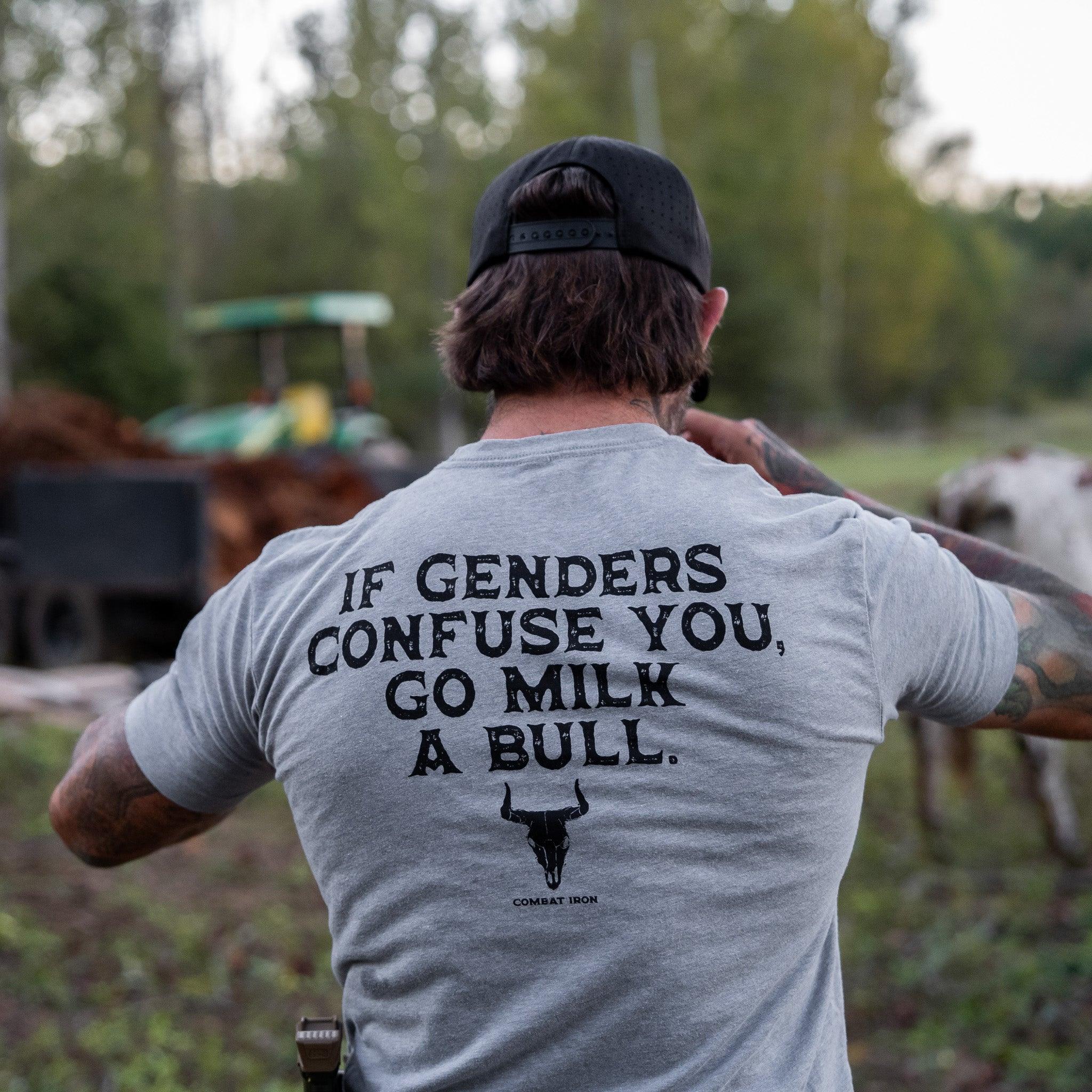 If Genders Confuse You, Go Milk a Bull Men's T-Shirt - Combat Iron Apparel Co. - Image 24