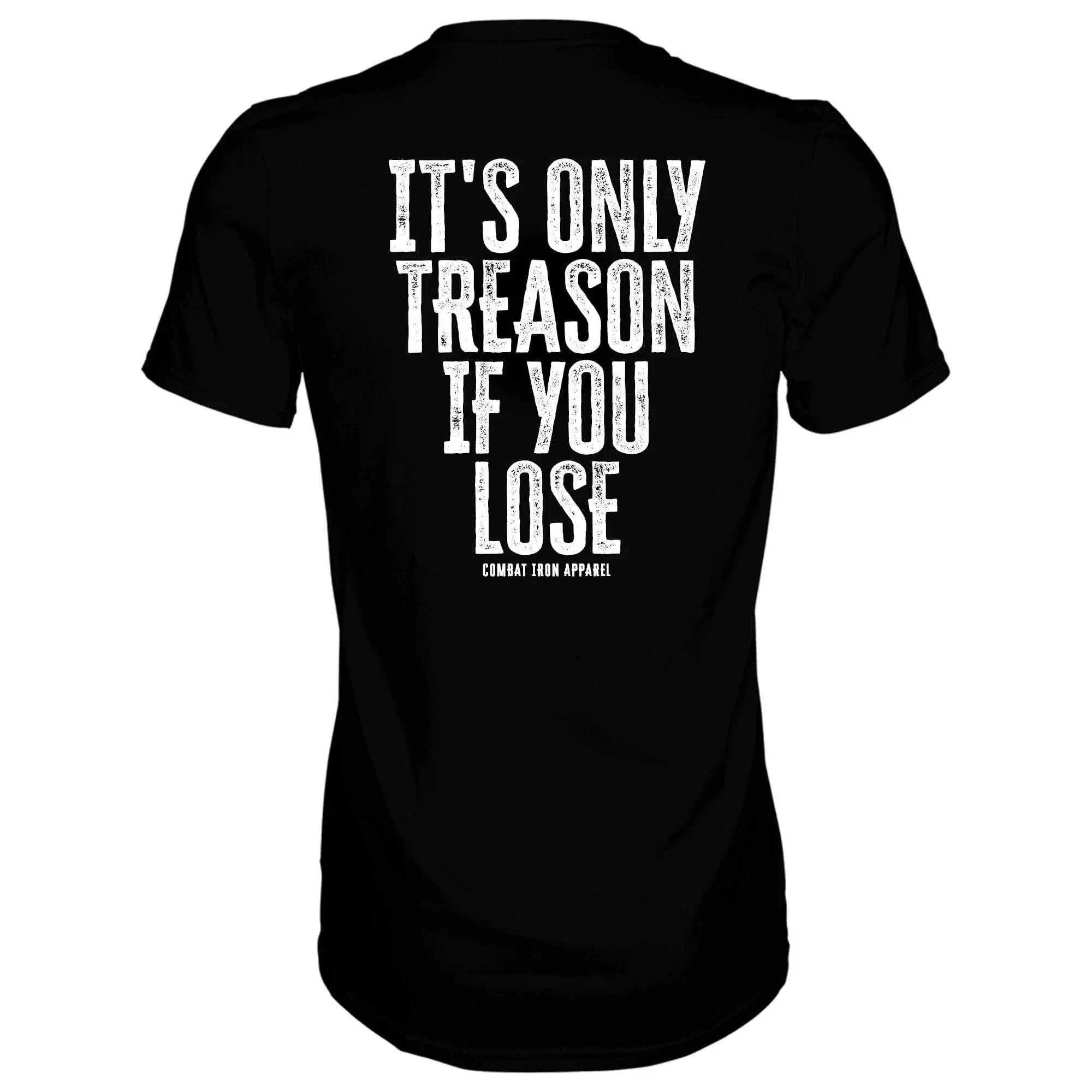 IT'S ONLY TREASON IF YOU LOSE MEN'S T-SHIRT - Combat Iron Apparel Co. - Image 2