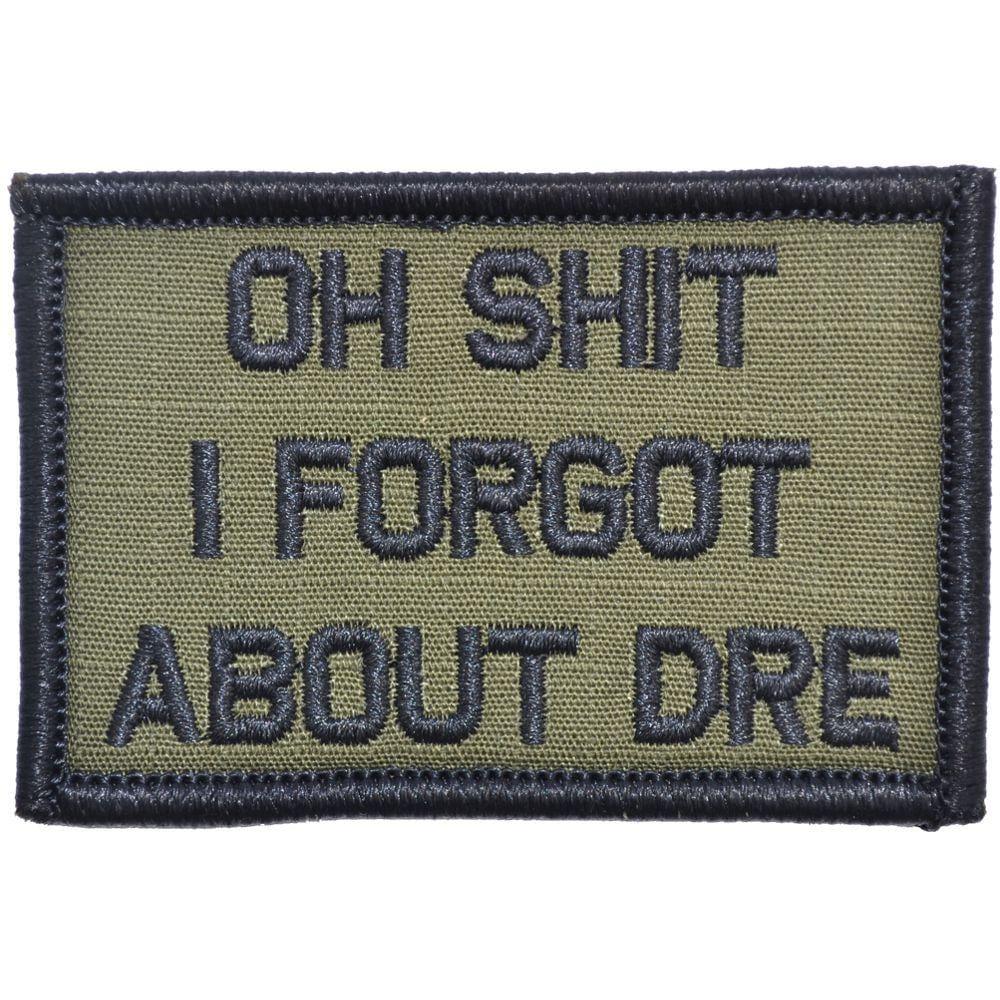 Oh Shit I Forgot About Dre - 2x3 Patch - Image 4