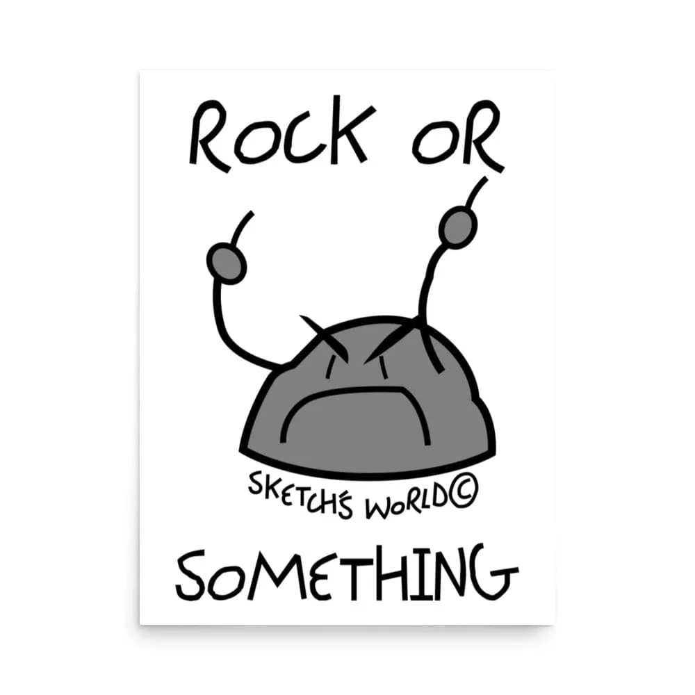 Sketch's World © Officially Licensed - Rock or Something Poster