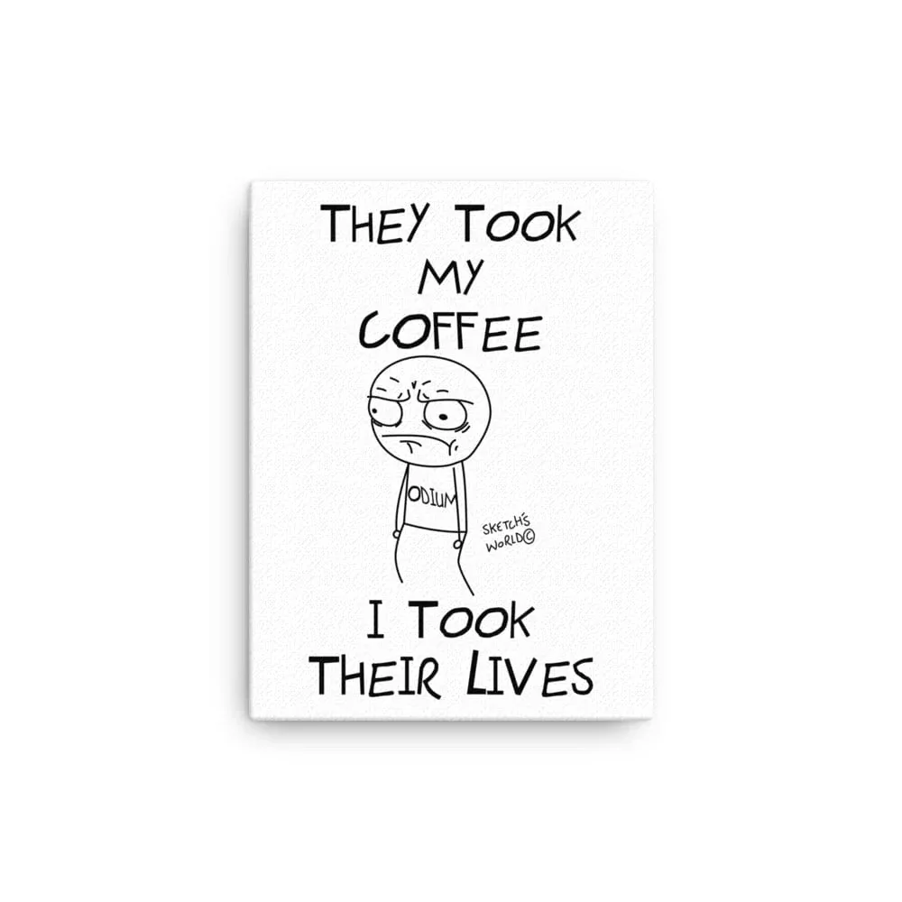 Sketch's World © Officially Licensed - They Took My Coffee Canvas Print