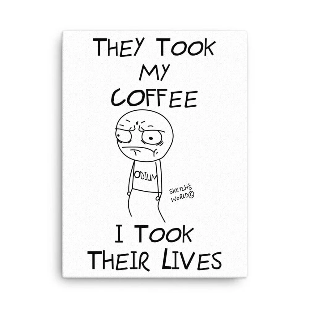 Sketch's World © Officially Licensed - They Took My Coffee Canvas Print - Image 3