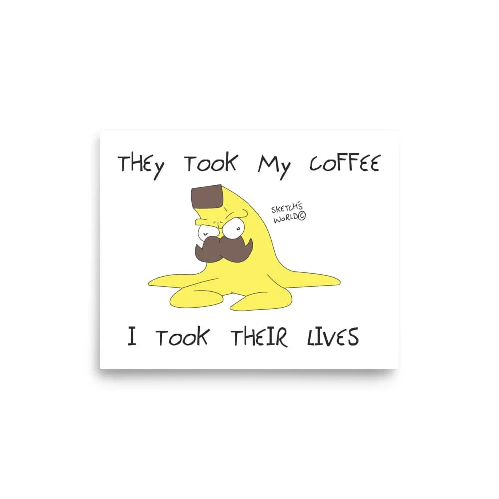 Sketch's World © Officially Licensed - They Took My Coffee, I Took Their Lives Poster - Image 4