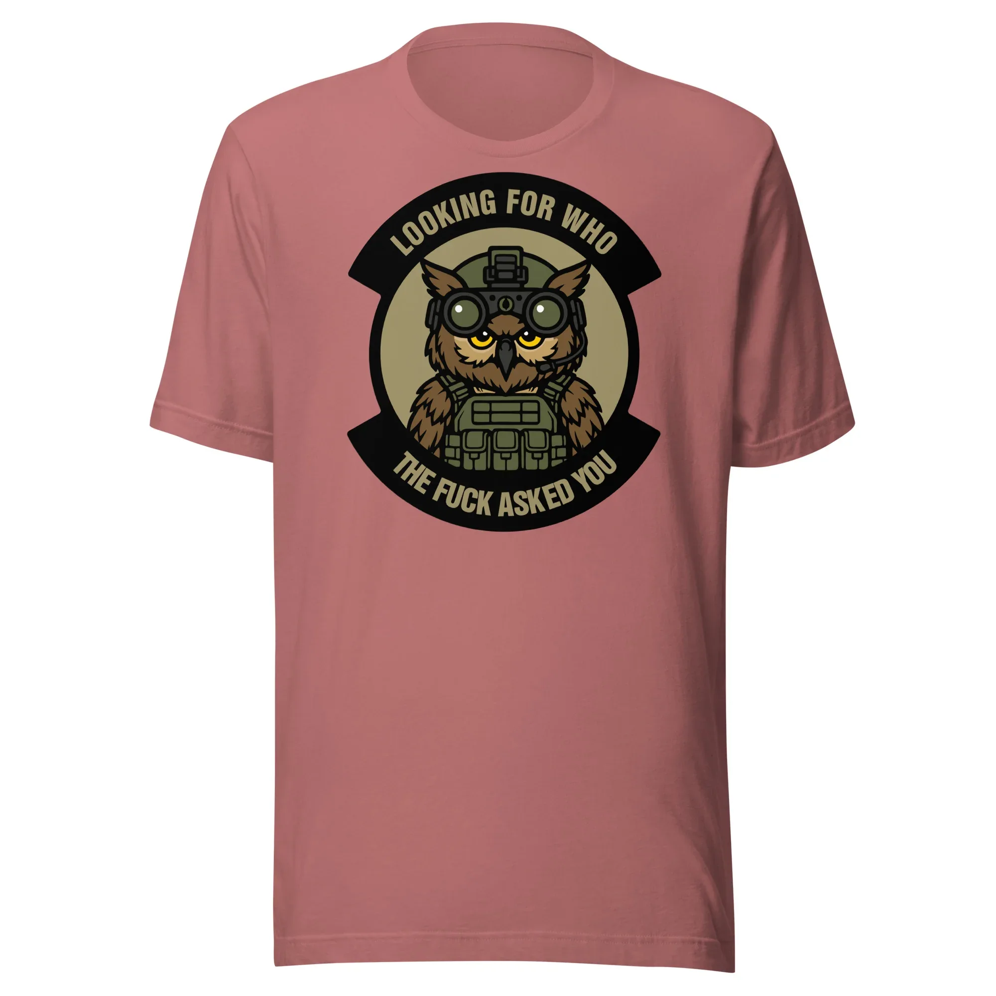 Tactical Owl - Looking For Who The Fuck Asked You - Unisex t-shirt - Image 6