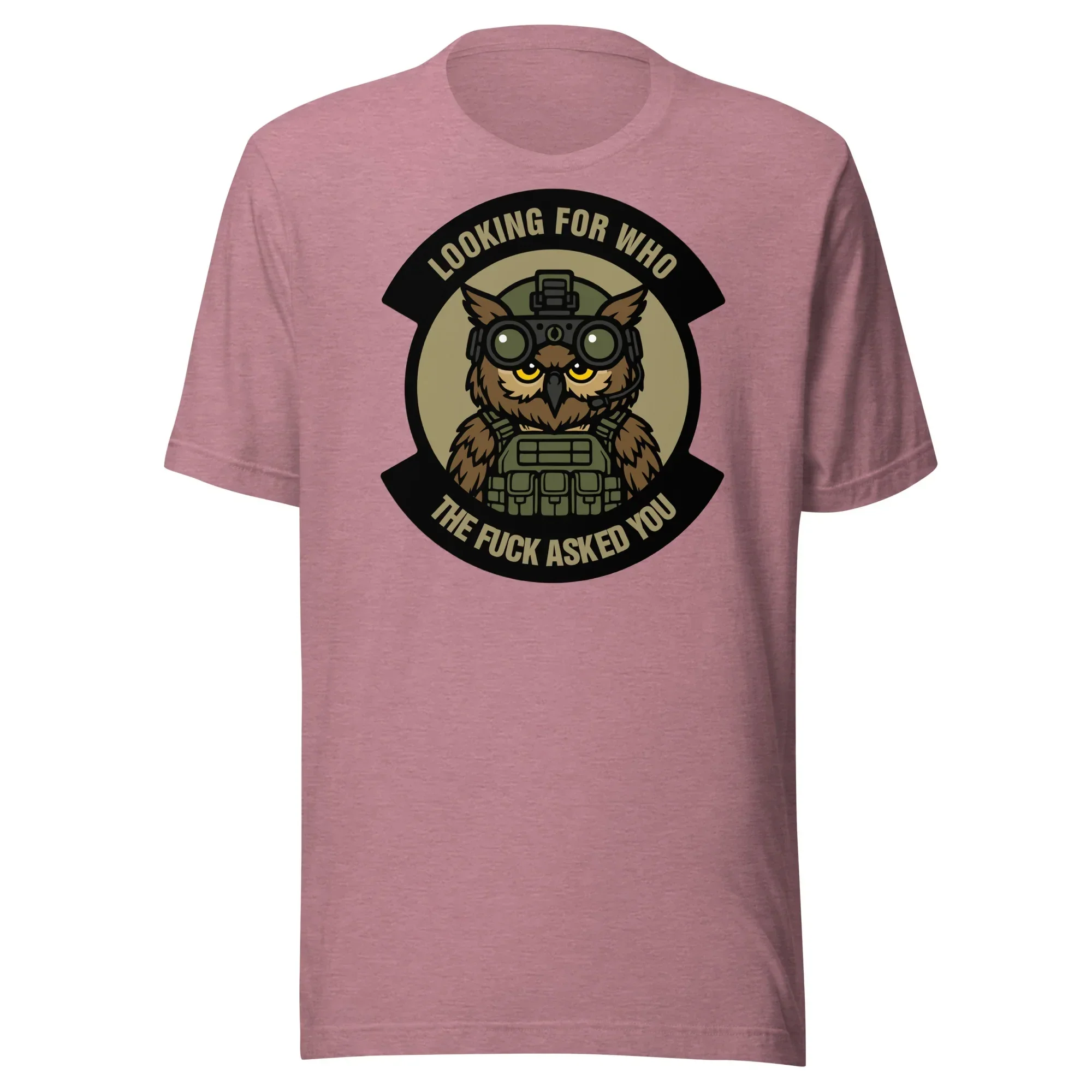 Tactical Owl - Looking For Who The Fuck Asked You - Unisex t-shirt - Image 8