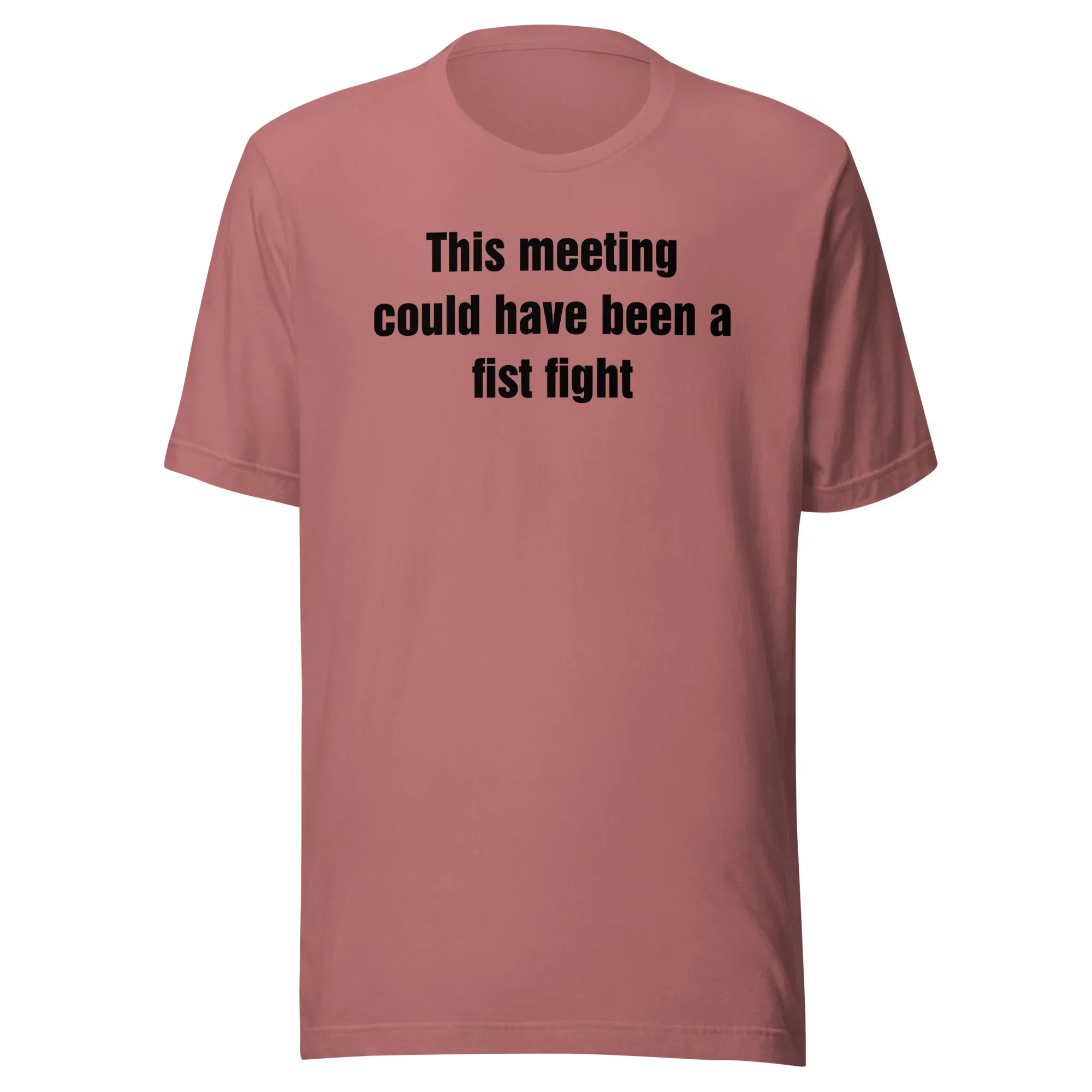 This Meeting Could Have Been a Fist Fight - Unisex t-shirt - Image 6